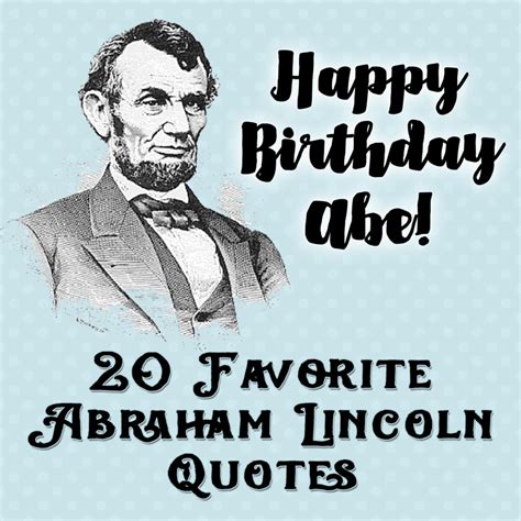 Abraham Lincoln Quotes... 20 favorites plus free printables! - inkhappi