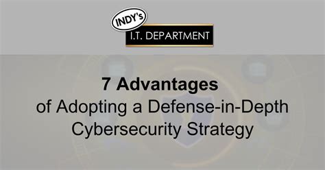 7 Advantages of Adopting a Defense-in-Depth Cybersecurity Strategy - Indy's I.T. Department