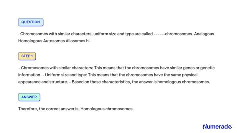 SOLVED: . Chromosomes with similar characters, uniform size and type are called ——chromosomes ...