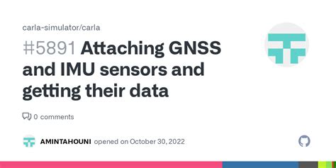 Attaching GNSS and IMU sensors and getting their data · Issue #5891 · carla-simulator/carla · GitHub