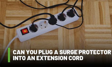 Can You Plug a Surge Protector Into an Extension Cord?