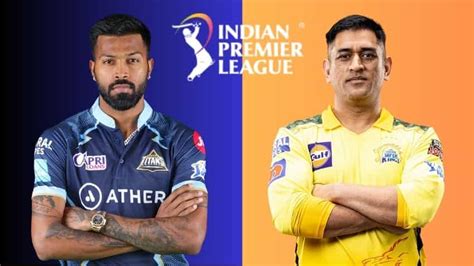 GT Vs CSK IPL 2023 FREE Live Streaming details: When and Where to watch Live Match Gujarat ...