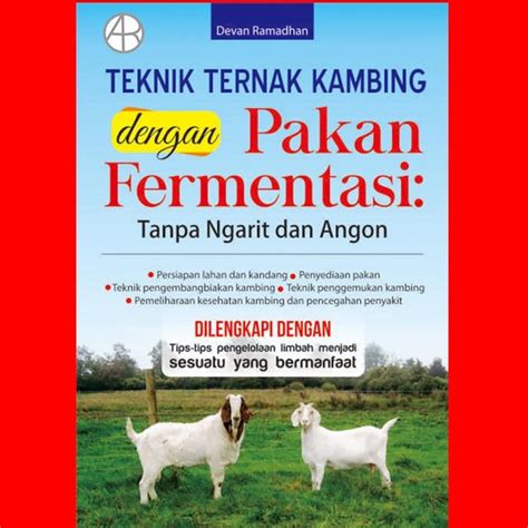 Jual Buku TEKNIK TERNAK KAMBING DENGAN PAKAN FERMENTASI TANPA NGARIT DAN ANGON - DEVAN RAMADHAN ...