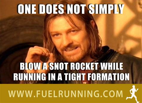 Fitness Stuff #139: One does not simply blow a snot rocket while running in a tight formation.