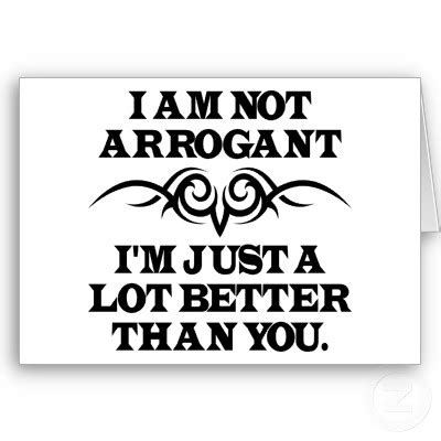 Dont Be Arrogant Quotes. QuotesGram