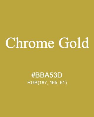 Chrome Gold #BBA53D RGB(187, 165, 61) | Color Term