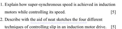 Solved 1. Explain how super-synchronous speed is achieved in | Chegg.com