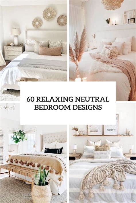 60 Relaxing Neutral Bedroom Designs - DigsDigs