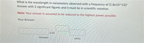 Solved What is the wavelength in nanometers observed with a | Chegg.com