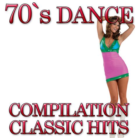 70's Dance Compilation Classic Hits - Compilation by Disco Fever | Spotify