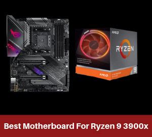 Best Motherboard For Ryzen 9 3900x