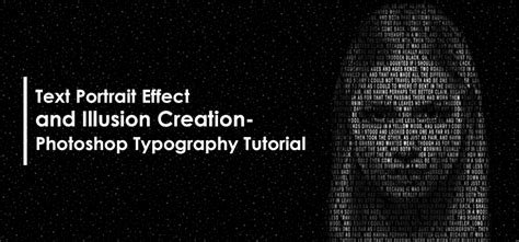 Text Portrait Effect and Illusion Creation- Photoshop Typography Tutorial