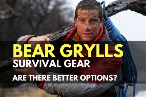 Bear Grylls Survival Gear – Are There Better Options? | TruePrepper