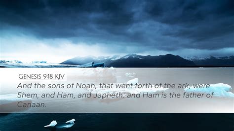 Genesis 9:18 KJV Desktop Wallpaper - And the sons of Noah, that went ...