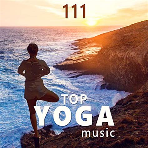 111 Top Yoga Music: Relaxing Tracks for Yoga Class, Deep Breathing ...