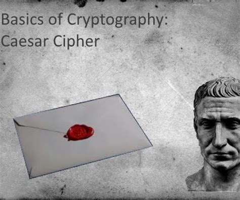 Basics of Cryptography: Caesar Cipher: 6 Steps (with Pictures)