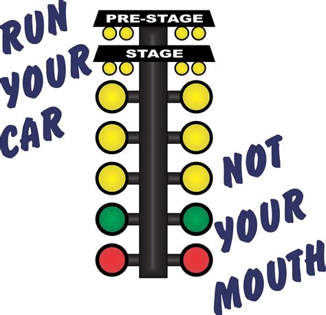 Run Your Car Not Your Mouth Drag Racing T-Shirt. Drag Racing Quotes, Drag Racing T Shirts, Drag ...