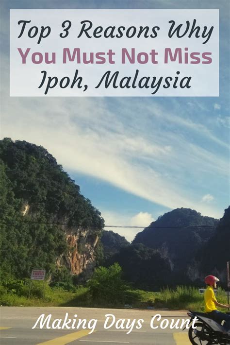 3 Things I love about Ipoh, Malaysia - Making Days Count