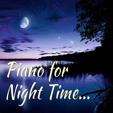 Piano for Night Time by Relaxing Piano Music on Amazon Music Unlimited