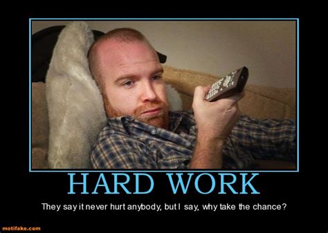 Funny Hard Working Man Quotes. QuotesGram