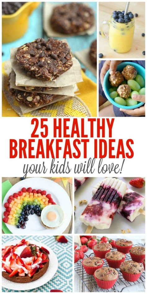 25 Healthy Breakfast Ideas Your Kids Will Love