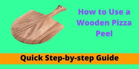 How to Use a Wooden Pizza Peel for the First Time?