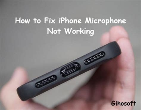 How to Fix Your iPhone Microphone Not Working 2019