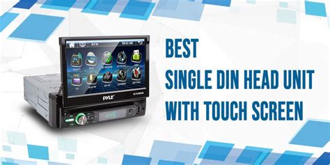 6 Best Single Din Head Unit With Touch Screen - Loud Beats