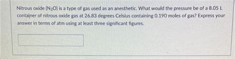 Solved Nitrous oxide (N2O) is a type of gas used as an | Chegg.com