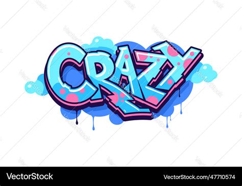 Crazy graffiti street art urban style word Vector Image