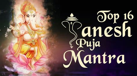 Top 16 - "Ganesh Puja Mantra" || Ganesh Chaturthi Songs || Ganpati Mantr... | Mantras, Ganpati ...