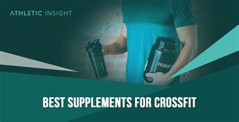 13 Best Supplements for CrossFit: Buyer’s Guide - Athletic Insight