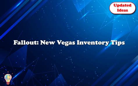 Fallout: New Vegas Inventory Tips - Updated Ideas