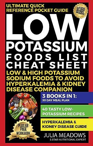 Low Potassium Foods List: (3 Books in 1) Cheat Sheet & Low & High Potassium Sodium Foods to ...