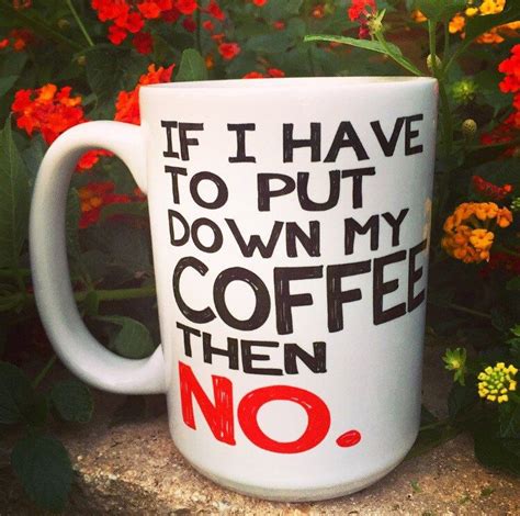 Coffee Mug Quotes Funny - SERMUHAN