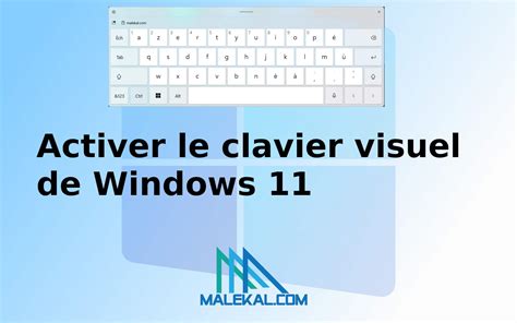 6 façons d'activer le clavier visuel de Windows 11 - malekal.com