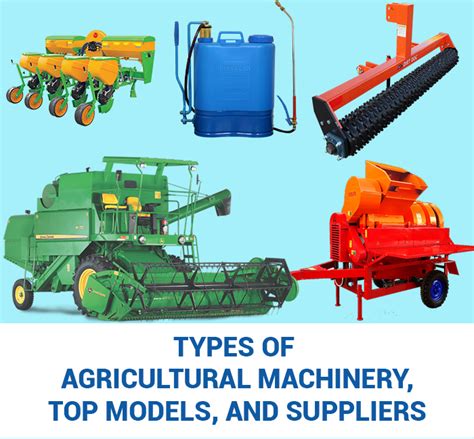 Types of Agricultural Machinery, Top Models, and Suppliers - Global ...