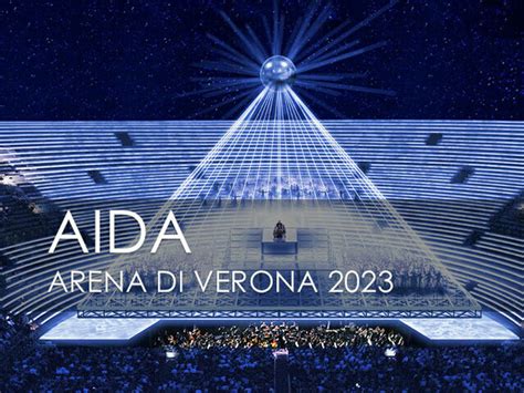 Aida - Arena di Verona Opera Festival 2023 (Production - Verona, italy ...