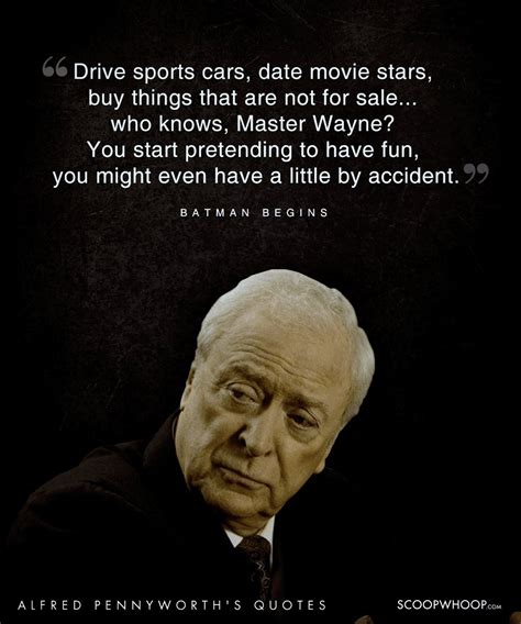 20 Wise Quotes By Alfred Pennyworth, The Loyal Mentor To The Batman