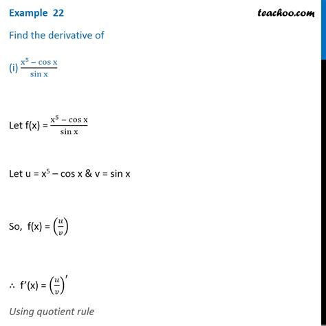 Example 22 - Find the derivative of (x^5 - cos x) / sin x - Teachoo