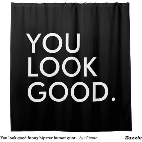 Funny Quote Shower Curtains - ShortQuotes.cc