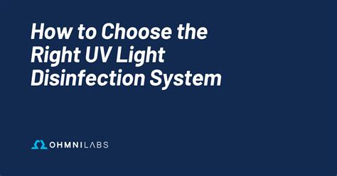 How to Choose the Right UV Light Disinfection System - OhmniLabs