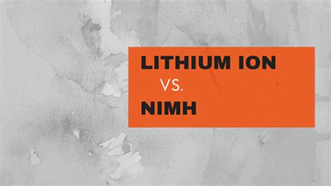 Lithium Ion Batteries vs. NiMH: Complete Battery Comparison