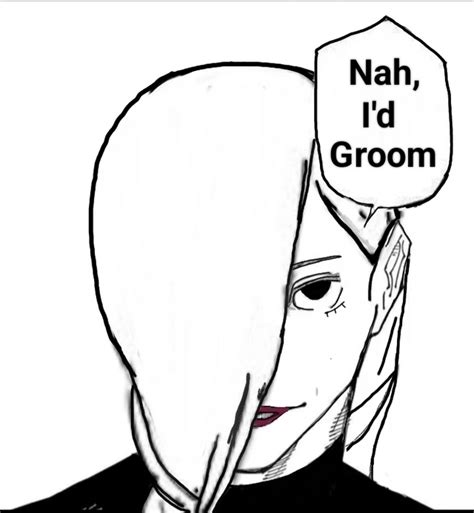 Nah I'd Groom | Nah I'd Win | Know Your Meme