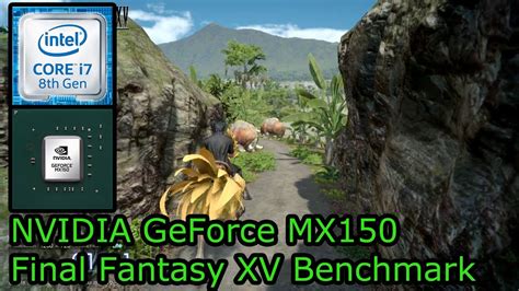 NVIDIA GeForce MX150 - Final Fantasy XV Benchmark - YouTube