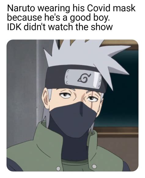 Or is it Kakashi? : r/memes