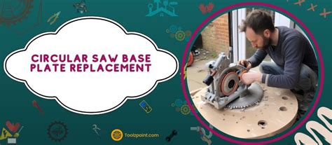 Follow 9 Easy Steps for Circular Saw Base Plate Replacement!