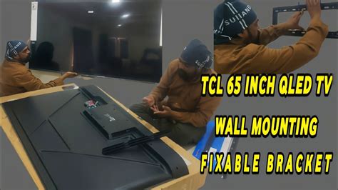 TCL 65 INCH 4K TV WALL MOUNTING | 65 INCH QLED TV WALL MOUNTING | FIXABLE BRACKET | TV FITTING ...