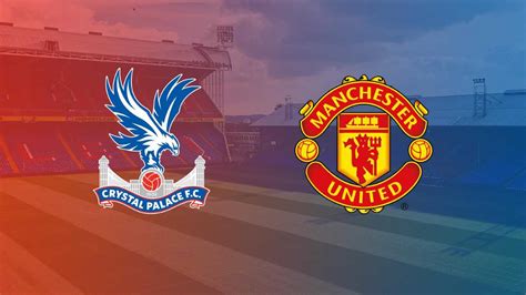 Crystal Palace vs Manchester United Betting Tips 27/02/2019