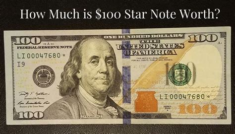 How Much is $100 Star Note Worth?